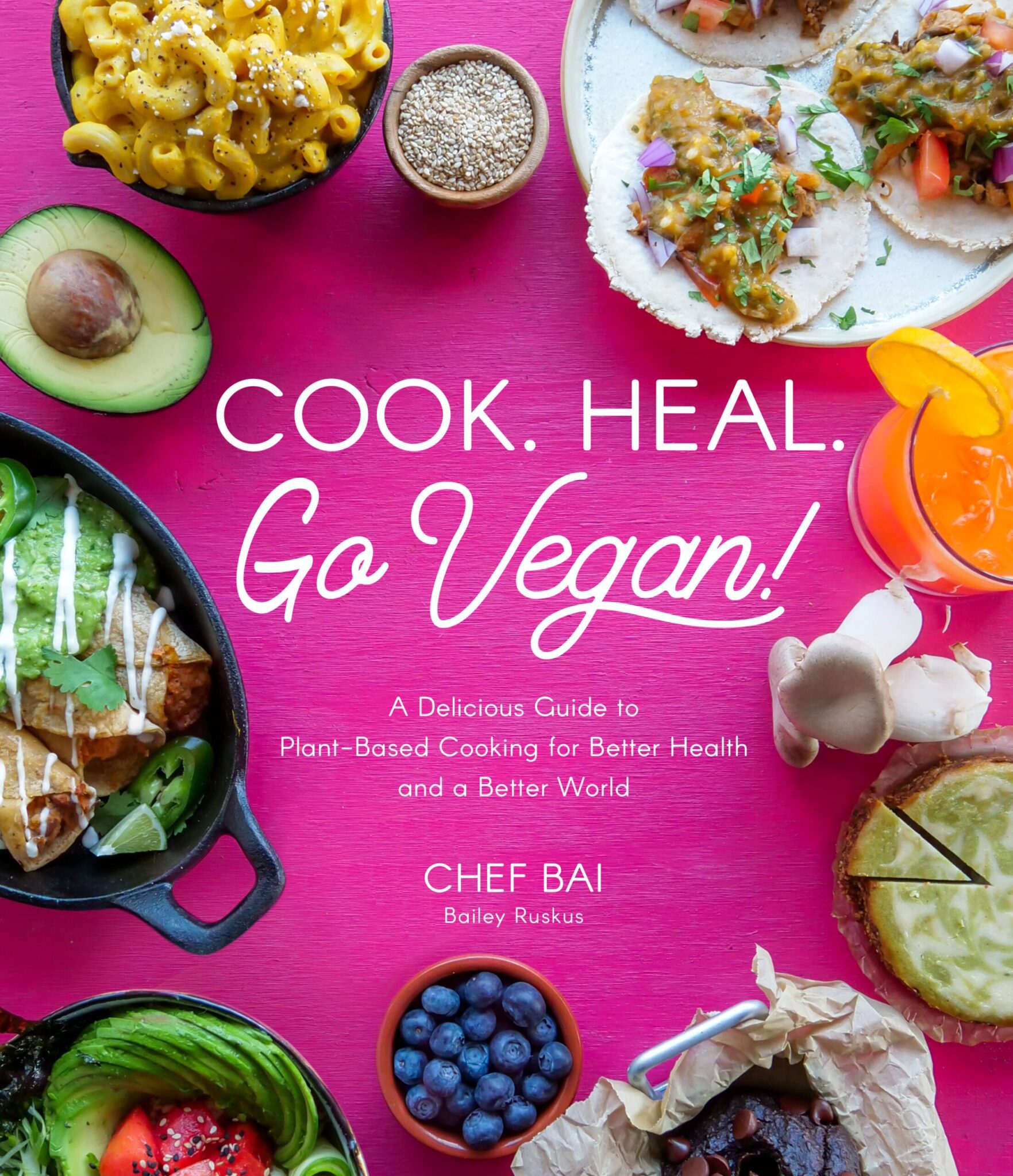 Cook Heal Go Vegan Cookbook by Bailey Ruskus