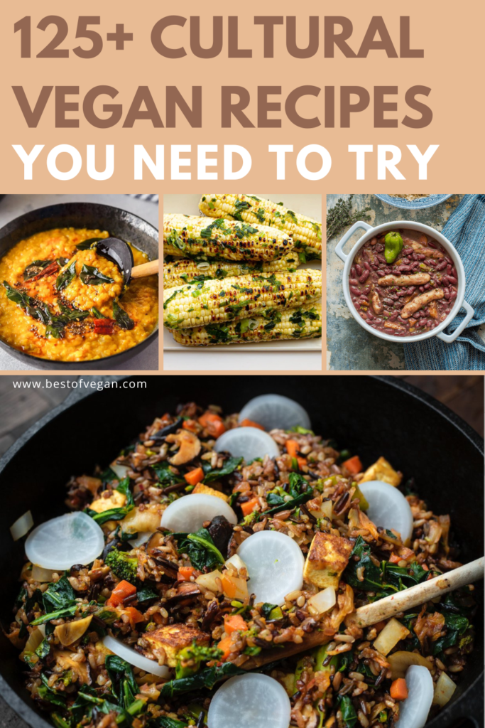 125+ Cultural Vegan Recipes You Need to Try